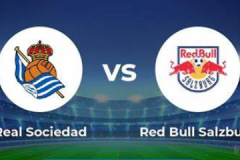 歐冠皇家社會vs薩爾茨堡紅牛賽事預測 皇家社會將力爭小組第一