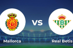 西甲皇家馬洛卡vs皇家貝蒂斯預測分析 馬洛卡剛剛成功晉級國王杯半決賽